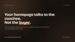 Founder Sales Lab banner reading "Your homepage talks to the coachee. Not the buyer."